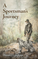 A Sportsman's Journey 1496835964 Book Cover