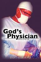 God's Physician: Words of My Life 145362287X Book Cover