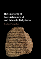 The Economy of Late Achaemenid and Seleucid Babylonia 1107106060 Book Cover