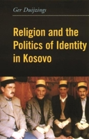 Religion and the Politics of Identity in Kosovo 0231120990 Book Cover