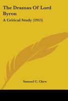 The Dramas of Lord Byron: A Critical Study (Hesperia. Erganzungsreihe: Schriften Zur Englischen Philologie, 3. Heft) 0548779368 Book Cover