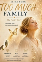 Too Much: FAMILY (Too Much - Series) B0H65VWV4W Book Cover