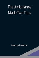 The Ambulance Made Two Trips 1719128243 Book Cover
