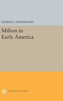 Milton in Early America 0691625077 Book Cover