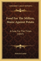 Food For The Million, Maize Against Potato: A Case For The Times 1436849950 Book Cover