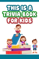 This is a trivia book for kids: Engaging Quiz Game Collection For Kids B08MSQ3TFD Book Cover