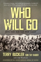 Who Will Go: Into the Son Tay POW Camp 164990150X Book Cover
