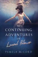 The Continuing Adventures of Laurel Palmer B0BCTX58WR Book Cover