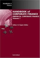 Handbook of Corporate Finance, Volume 1: Empirical Corporate Finance (Handbook of Corporate Finance) (Handbooks in Finance) 0444508988 Book Cover
