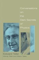 Conversations on the Dark Secrets of Physics 0738207659 Book Cover