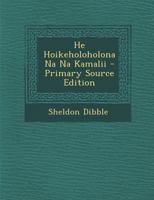 He Hoikeholoholona Na Na Kamalii - Primary Source Edition 1295613956 Book Cover