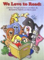 We Love To Read: Literacy Through Literature & Music 141164445X Book Cover