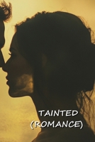 Tainted (Romance) B0DTJF4BX4 Book Cover