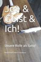 Joe & Geist & Ich!: Unsere Rolle als Geist! B08RT6977D Book Cover