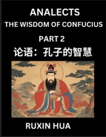 Analects of Confucius (Part 2) - Discover Chinese Language and Culture by Learning Ancient Chinese of Confucian Philosophy, A Beginners to Mandarin ... for Chinese Reading Pra (Chinese Edition) B0DSL4YSC7 Book Cover