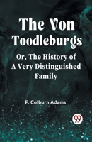 The Von Toodleburgs Or, The History of a Very Distinguished Family 9359958379 Book Cover