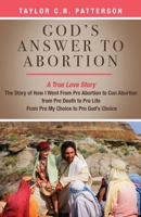 God's Answer to Abortion: A True Love Story 1685563848 Book Cover