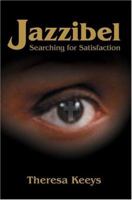 Jazzibel: Searching for Satisfaction 059532505X Book Cover