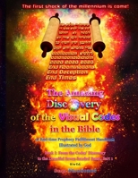 The Amazing Discovery of the Visual Codes in the Bible Or End-time Prophecy Fulfillment Handbook Illustrated by God: Book I: From the Codes' Discovery to the Dreadful Seven-headed Beast, Part 1, B/w E 2957226022 Book Cover