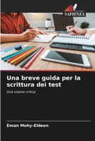 Una breve guida per la scrittura dei test: Una visione critica 6206356507 Book Cover