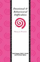 Emotional and behavioural difficulties : theory to practice 0415071992 Book Cover