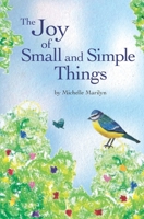The Joy of Small and Simple Things 152726615X Book Cover