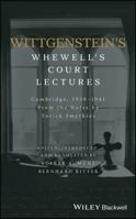 Wittgenstein's Whewell's Court Lectures: Cambridge, 1938 - 1941, from the Notes by Yorick Smythies 1119166330 Book Cover
