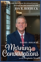 Morning Conversations on the Prophetic Word: Isaiah-Malachi 1635282241 Book Cover