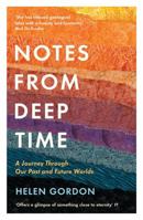 Notes from Deep Time: The Hidden Stories of the Earth Beneath Our Feet 1788161645 Book Cover