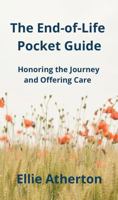 The End-of-Life Pocket Guide: Honoring the Journey and Offering Care 1735473359 Book Cover