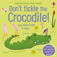 Don't Tickle the Crocodile! 1805070312 Book Cover