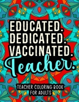 Teacher Coloring Book for Adults: A Relatable & Humorous Teacher Adult Coloring Book for Relaxation Gifts for Teachers, Professors.. B0917P53L9 Book Cover