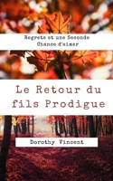 Le Retour du fils Prodigue: Regrets et une Seconde Chance d'aimer (French Edition) B0CJ611QQ7 Book Cover