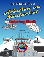 The Illustrated Story of Aviation on Nantucket (Airport Coloring Books) B08BV18TSY Book Cover