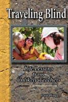 Traveling Blind - Life Lessons from Unli 0979715202 Book Cover