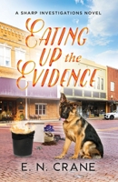 Eating up the Evidence: A Raunchy Small Town Mystery 1957539097 Book Cover