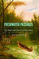 Freshwater Passages: The Trade and Travels of Peter Pond 1496249798 Book Cover