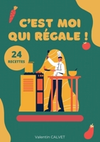 C'est moi qui régale !: 24 recettes 2322471534 Book Cover
