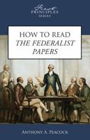 How To Read The Federalist Papers 0891951350 Book Cover