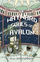 The Wayward Souls of Avalon 1962337383 Book Cover