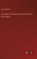 Les origines et l'époque païenne de l'histoire des Hongrois 3385049040 Book Cover