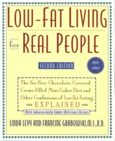 Low-Fat Living for Real People, Updated & Expanded: Educates lay people on making sound nutritional decisions that will stay with them for a lifetime. --American Dietetic Association 096274039X Book Cover