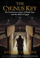 The Cygnus Key: The Denisovan Legacy, Göbekli Tepe, and the Birth of Egypt 1591432995 Book Cover