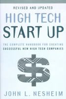 High Tech Start Up, Revised and Updated: The Complete Handbook For Creating Successful New High Tech Companies 068487170X Book Cover