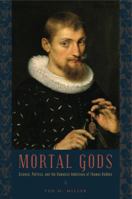 Mortal Gods: Science, Politics, and the Humanist Ambitions of Thomas Hobbes 0271048921 Book Cover