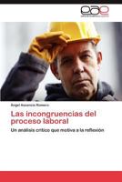 Las incongruencias del proceso laboral 3846579734 Book Cover