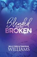 Blended, But Not Broken 1545678790 Book Cover