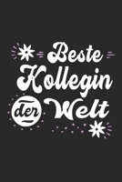 Beste Kollegin Der Welt: Sch�nes Cooles Beste Kollegin Der Welt Notizbuch Planer Tagebuch - DIN A5 - 120 Blanko Seiten - Lustiges Tolles Geschenk f�r Alle Besten Kolleginnen Zum Geburtstag, Abschied O 1710264136 Book Cover