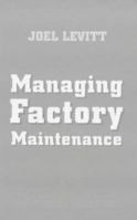 Managing Factory Maintenance 0831131896 Book Cover