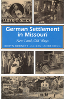German Settlement in Missouri: New Land, Old Ways (Missouri Heritage Readers Series) 0826210945 Book Cover